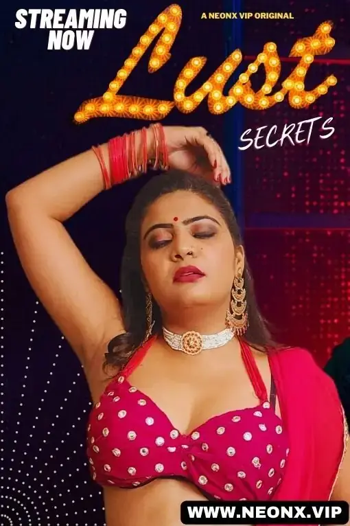 LUST SECRETS 2.0 | Neon X : Indian Movies, Web Series and Originals