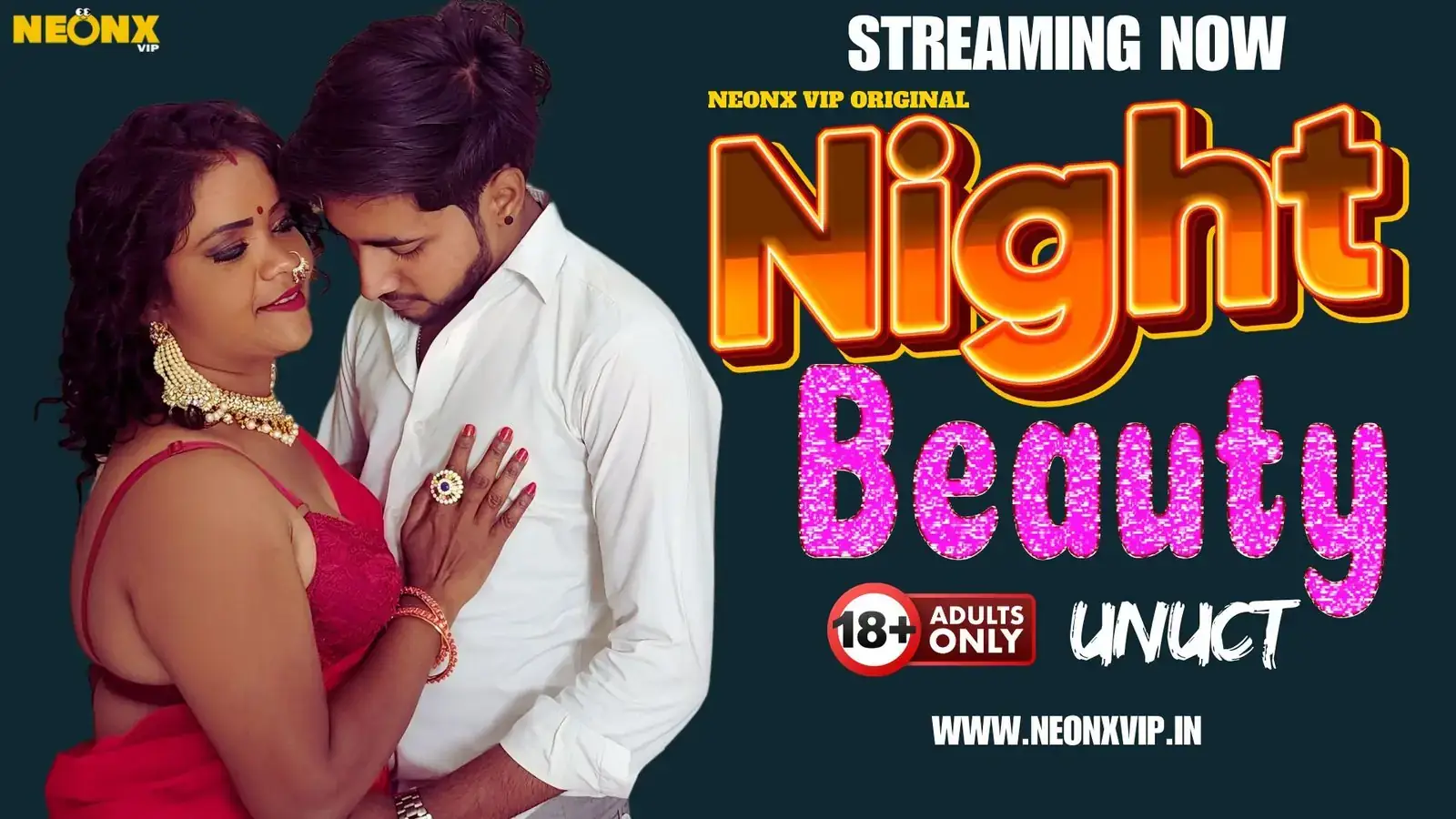 NIGHT BEAUTY UNCUT | Neon X : Indian Movies, Web Series and Originals