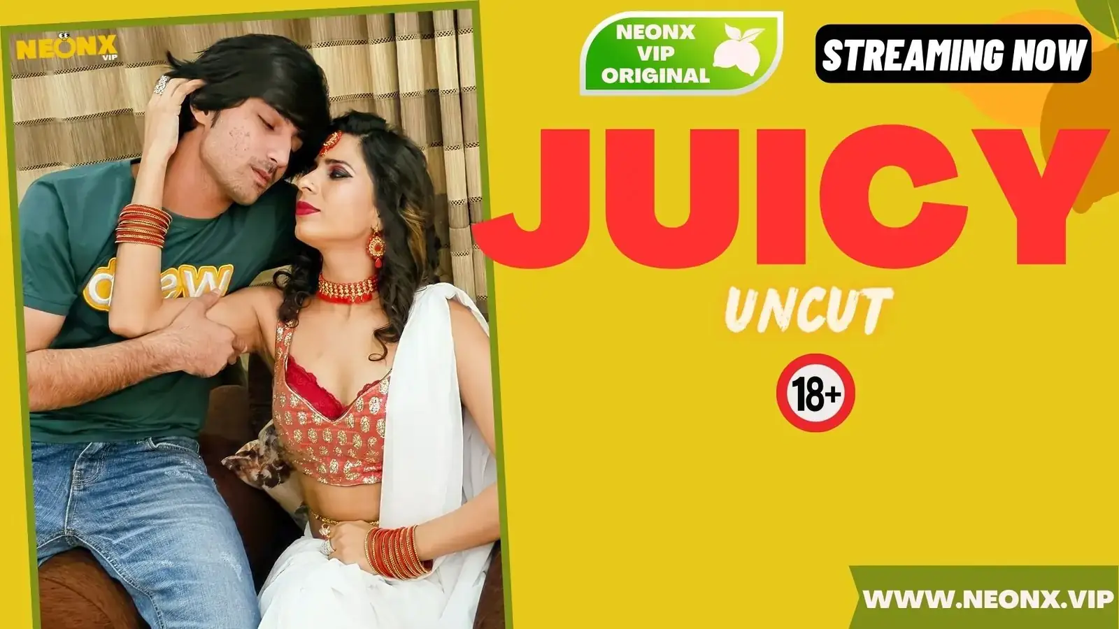 JUICY UNCUT | Neon X : Indian Movies, Web Series and Originals