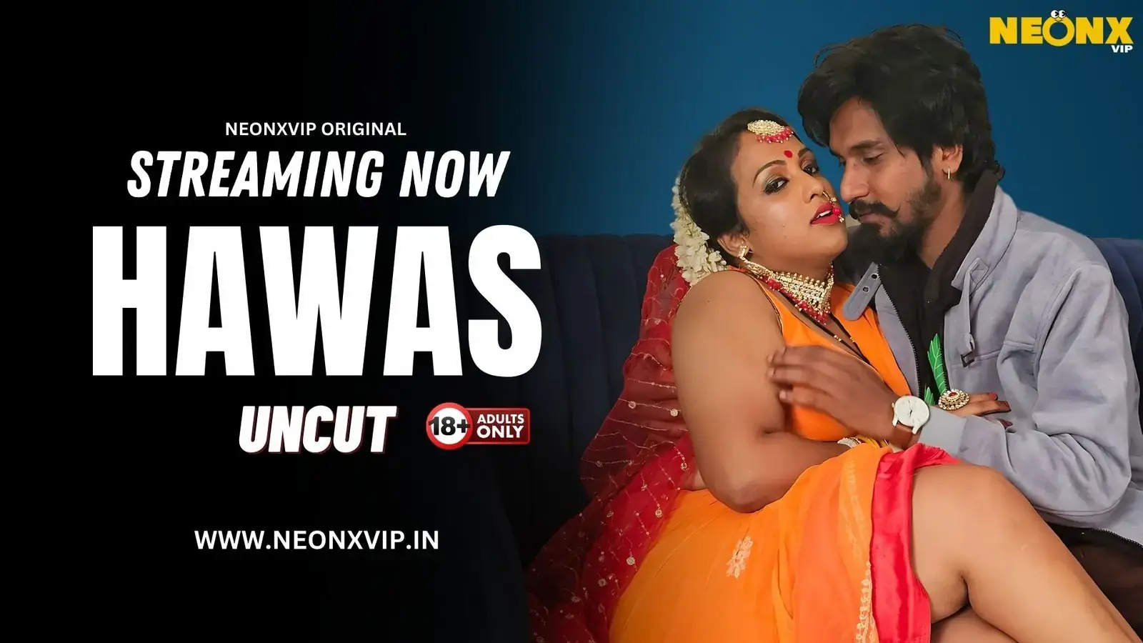 HAWAS | Neon X : Indian Movies, Web Series and Originals