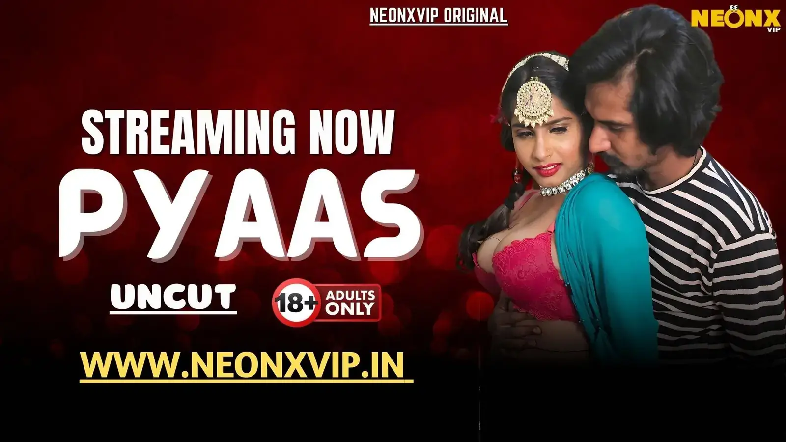 PYAAS | Neon X : Indian Movies, Web Series and Originals